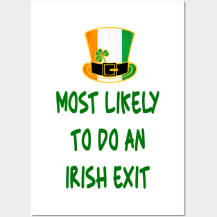 Most likely to do an irish exit Posters and Art